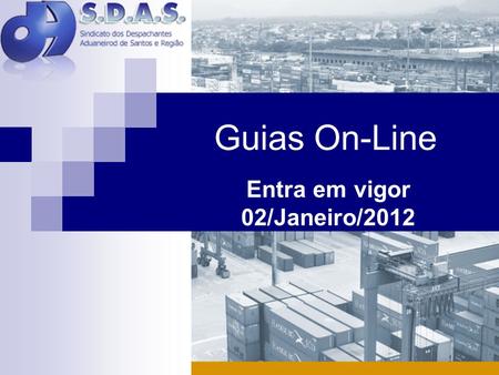 Guias On-Line Entra em vigor 02/Janeiro/2012. Acessar a Internet através do link: