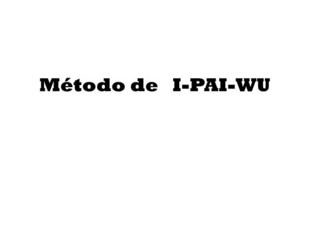 Método de I-PAI-WU.