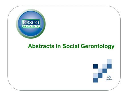 Abstracts in Social Gerontology. Inclui registros bibliográficos que abrangem áreas essenciais relacionadas à gerontologia social, incluindo psicologia.