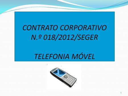 CONTRATO CORPORATIVO N.º 018/2012/SEGER TELEFONIA MÓVEL