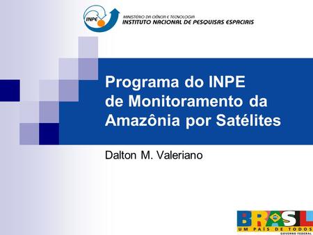 Programa do INPE de Monitoramento da Amazônia por Satélites