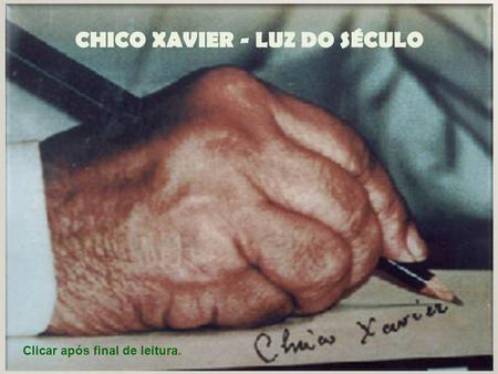 CHICO XAVIER - LUZ DO SÉCULO