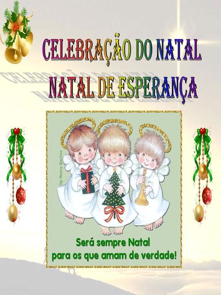 CELEBRAÇÃO DO NATAL NATAL DE ESPERANÇA.