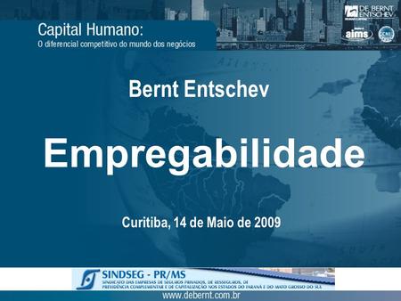 Bernt Entschev Empregabilidade Curitiba, 14 de Maio de 2009.