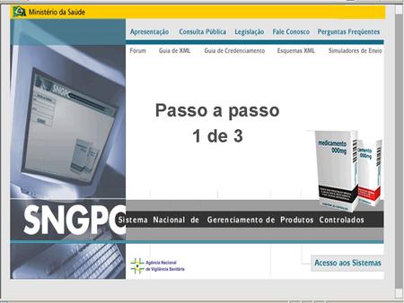 O SNGPC O Sistema Nacional de Gerenciamento de Produtos Controlados (SNGPC) é um sistema de informação de vigilância sanitária que capta dados de produção,