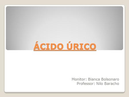 Monitor: Bianca Bolsonaro Professor: Nilo Baracho