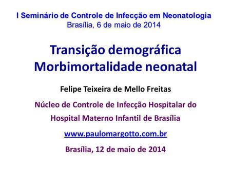 Transição demográfica Morbimortalidade neonatal