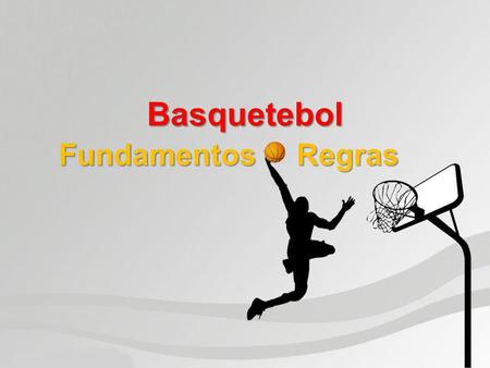 Basquetebol Fundamentos Regras.