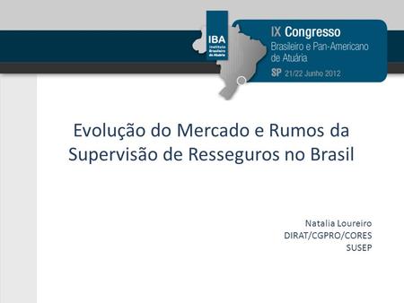 Evolução do Mercado e Rumos da Supervisão de Resseguros no Brasil