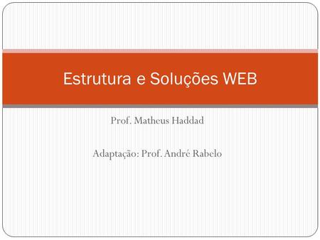 Estrutura e Soluções WEB