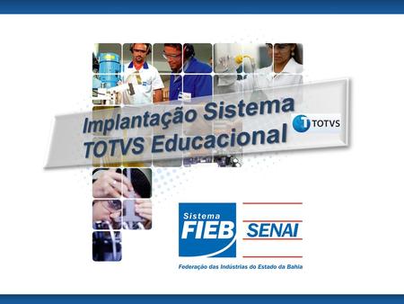 Implantação Sistema TOTVS Educacional