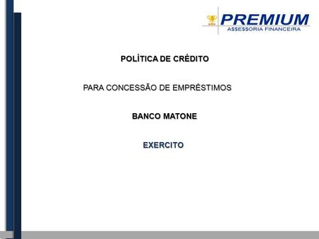 POLÍTICA DE CRÉDITO PARA CONCESSÃO DE EMPRÉSTIMOS BANCO MATONE