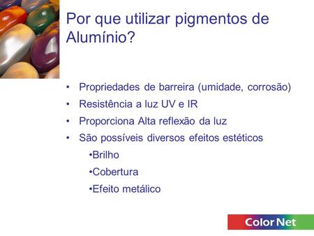 Por que utilizar pigmentos de Alumínio?
