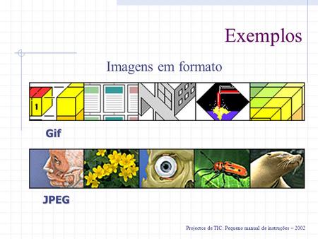 Exemplos Imagens em formato Gif JPEG