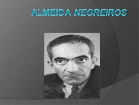 Almeida Negreiros.