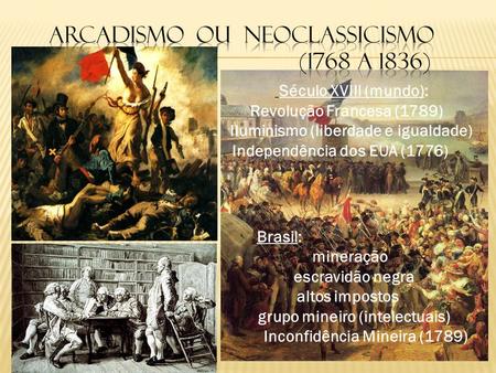 Arcadismo ou Neoclassicismo (1768 a 1836)