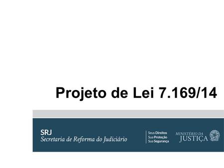 Projeto de Lei 7.169/14.