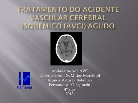Tratamento do Acidente Vascular Cerebral Isquêmico (AVCI) agudo