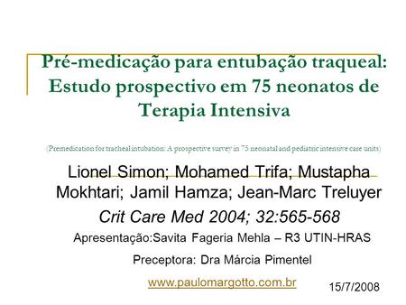 Pré-medicação para entubação traqueal: Estudo prospectivo em 75 neonatos de Terapia Intensiva (Premedication for tracheal intubation: A prospective survey.