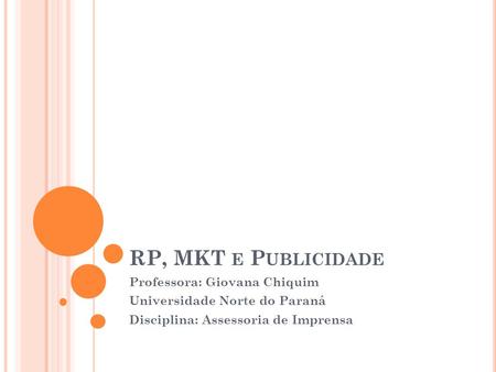 RP, MKT e Publicidade Professora: Giovana Chiquim