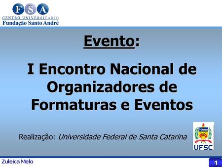 Evento: I Encontro Nacional de Organizadores de Formaturas e Eventos