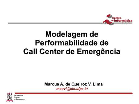 Call Center de Emergência Marcus A. de Queiroz V. Lima