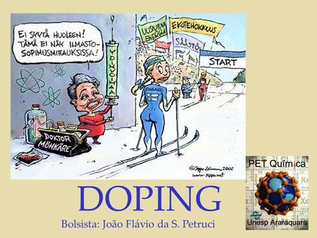 DOPING Bolsista: João Flávio da S. Petruci.