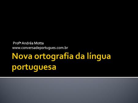 Nova ortografia da língua portuguesa