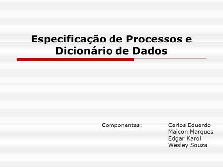 Especificação de Processos e Dicionário de Dados