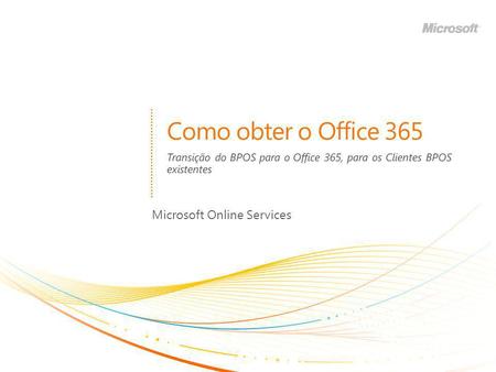 Transição do BPOS para o Office 365, para os Clientes BPOS existentes