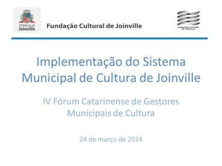 Implementação do Sistema Municipal de Cultura de Joinville