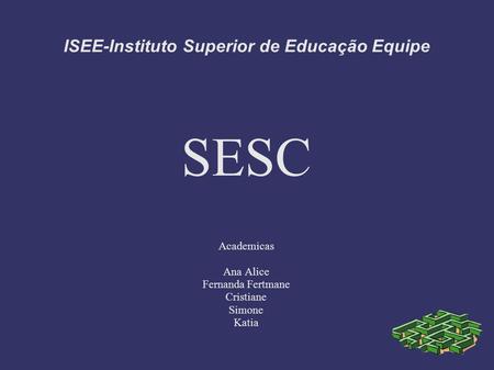 ISEE-Instituto Superior de Educação Equipe