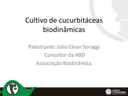 Cultivo de cucurbitáceas biodinâmicas