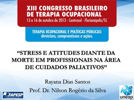 Rayana Dias Santos Prof. Dr. Nilson Rogério da Silva