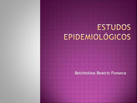 Estudos epidemiológicos