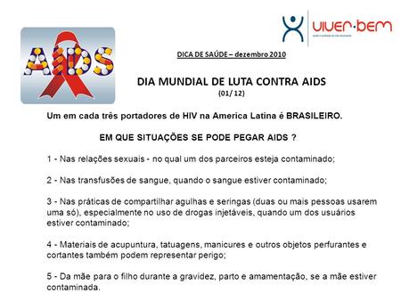 DICA DE SAÚDE – dezembro 2010 DIA MUNDIAL DE LUTA CONTRA AIDS (01/ 12)