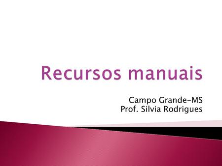 Campo Grande-MS Prof. Silvia Rodrigues