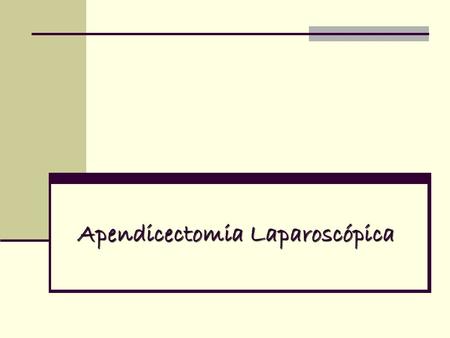 Apendicectomia Laparoscópica
