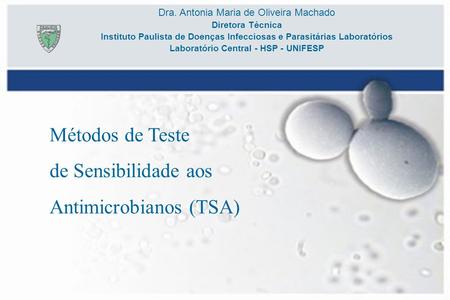 Métodos de Teste de Sensibilidade aos Antimicrobianos (TSA)