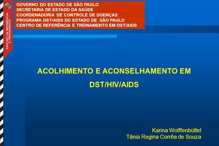 ACOLHIMENTO E ACONSELHAMENTO EM DST/HIV/AIDS