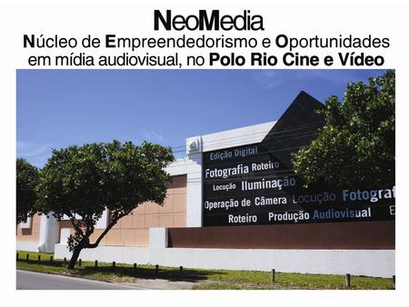 NeoMedia O ambiente de inovação no audiovisual num mundo em transformação.