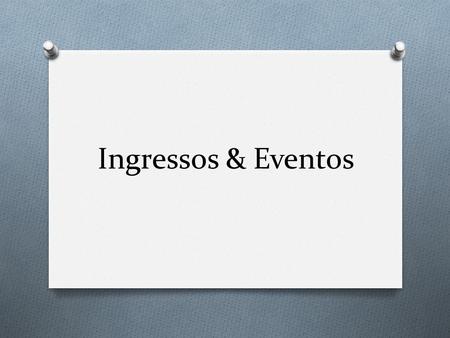 Ingressos & Eventos. Escolha a nova opção “Ingressos & Eventos”.