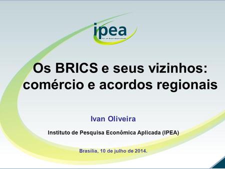 Os BRICS e seus vizinhos: comércio e acordos regionais