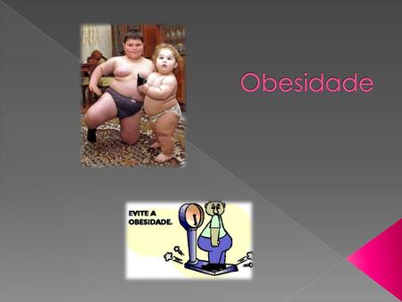Obesidade.
