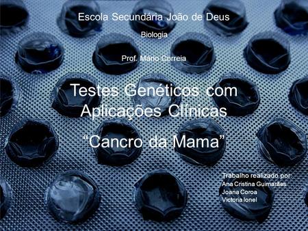 Testes Genéticos com Aplicações Clínicas “Cancro da Mama”