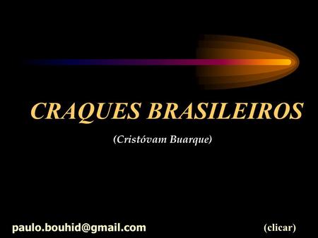 CRAQUES BRASILEIROS (Cristóvam Buarque)
