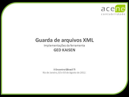 Guarda de arquivos XML GED KAISEN Implementações da ferramenta