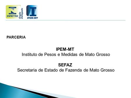 Instituto de Pesos e Medidas de Mato Grosso SEFAZ