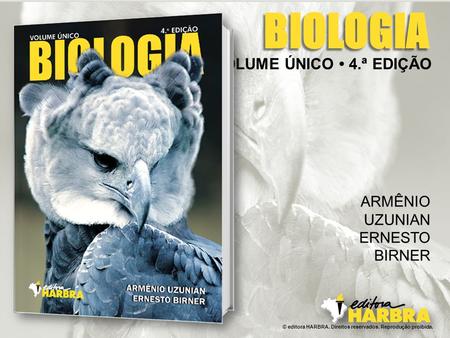 BIOLOGIA VOLUME ÚNICO • 4.ª EDIÇÃO ARMÊNIO UZUNIAN ERNESTO BIRNER