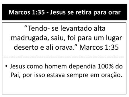 Marcos 1:35 - Jesus se retira para orar